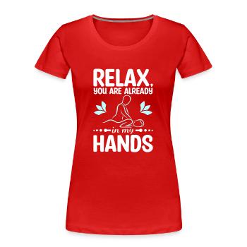 Détendez-vous vous êtes déjà entre mes mains Massothérapeute - T-shirt bio Premium Femme - rouge - Devant - Mia (176cm)