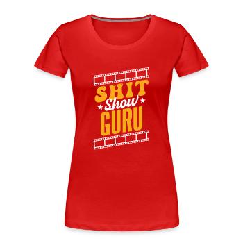 Scheiße-Show-Guru - Frauen Premium Bio T-Shirt - Rot - Vorne - Mia (176cm)
