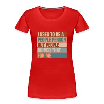 Citation drôle J’étais une personne sociable - T-shirt bio Premium Femme - rouge - Devant - Mia (176cm)