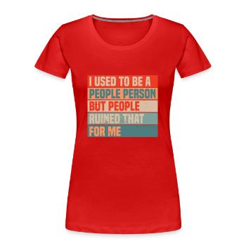 Früher war ich ein introvertierter Mensch Zitat - Frauen Premium Bio T-Shirt - Rot - Vorne - Mia (176cm)