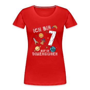 Ich bin 7 Auf in neue Dimensionen 7. Geburtstag - Frauen Premium Bio T-Shirt - Rot - Vorne - Mia (176cm)