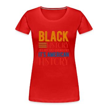 Black History Month Black History - Women's Premium Organic T-Shirt - red - Front - Mia (176cm)