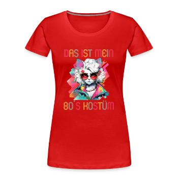 80er Motto Party Das ist mein 80er Kostüm - Frauen Premium Bio T-Shirt - Rot - Vorne - Mia (176cm)