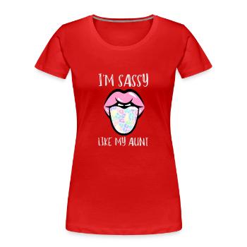 Aunt Niece Matching - Im sassy like my aunt - Frauen Premium Bio T-Shirt - Rot - Vorne - Mia (176cm)