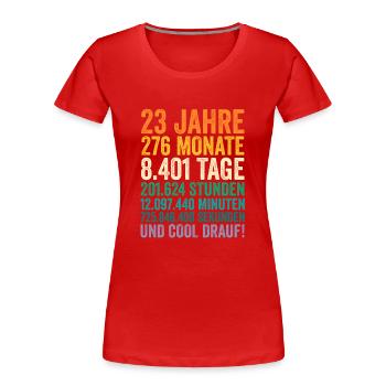 23 Jahre Dreiundzwanzigster Geburtstag - Frauen Premium Bio T-Shirt - Rot - Vorne - Mia (176cm)