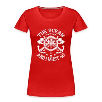 Sailor Sailor The Ocean Is Calling - Women's Premium Organic T-Shirt - red - Front - Mia (176cm)