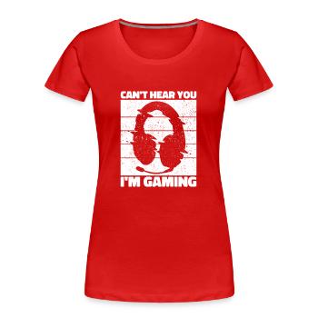 Je ne peux pas vous entendre dans le jeu - Cool Gaming Design - T-shirt bio Premium Femme - rouge - Devant - Mia (176cm)