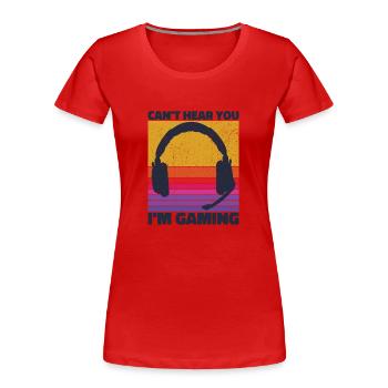 Je ne peux pas vous entendre dans le jeu - Cool Gaming Design - T-shirt bio Premium Femme - rouge - Devant - Mia (176cm)