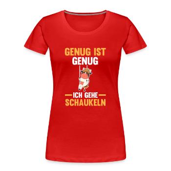 Kuh Genug Ist Genug Ich Gehe Schaukeln - Frauen Premium Bio T-Shirt - Rot - Vorne - Mia (176cm)