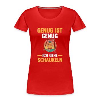 Ananas Genug Ist Genug Ich Gehe Schaukeln - Frauen Premium Bio T-Shirt - Rot - Vorne - Mia (176cm)
