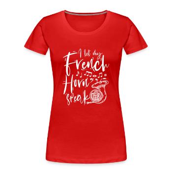 Horn player I let my french horn speak - Women's Premium Organic T-Shirt - red - Front - Mia (176cm)