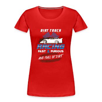 Dirt Track Racing Fast And Dirty Racing Fan Race - Frauen Premium Bio T-Shirt - Rot - Vorne - Mia (176cm)