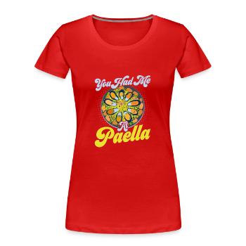 Vous m’avez eu à la nourriture de plat de riz Paella Espana - T-shirt bio Premium Femme - rouge - Devant - Mia (176cm)