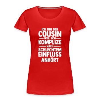 Cousins Cousin - Frauen Premium Bio T-Shirt - Rot - Vorne - Mia (176cm)