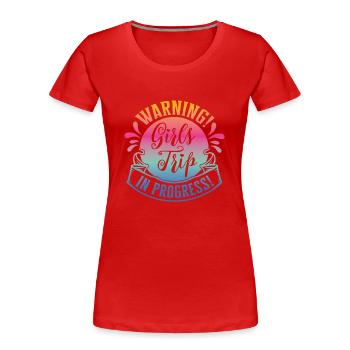 Warning Girls Trip In Progress - Frauen Premium Bio T-Shirt - Rot - Vorne - Mia (176cm)