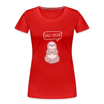 Ne me posez pas de questions sur l’université - T-shirt bio Premium Femme - rouge - Devant - Mia (176cm)