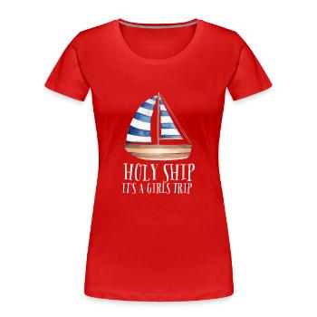 Cruise Vacation Family Trip - Holy Ship Girls Trip - Women's Premium Organic T-Shirt - red - Front - Mia (176cm)