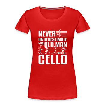 Ne sous-estimez jamais un vieil homme avec un violoncelle - T-shirt bio Premium Femme - rouge - Devant - Mia (176cm)