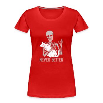Never Better Skeleton Holding Cat - Women's Premium Organic T-Shirt - red - Front - Mia (176cm)