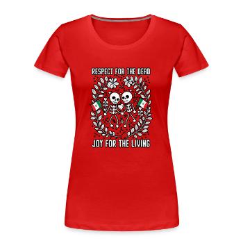Respect for the Dead Joy for the Living Dia De Mue - Frauen Premium Bio T-Shirt - Rot - Vorne - Mia (176cm)