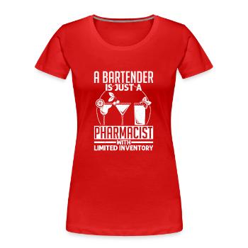 Un barman juste un pharmacien avec une inventivité limitée - T-shirt bio Premium Femme - rouge - Devant - Mia (176cm)
