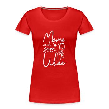 Fête des mères Maman maman a besoin de vin - T-shirt bio Premium Femme - rouge - Devant - Mia (176cm)
