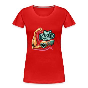 Best Dad Ever - Frauen Premium Bio T-Shirt - Rot - Vorne - Mia (176cm)
