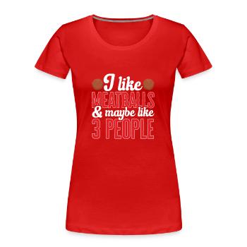 Boulettes de viande Italie Cuisine italienne - T-shirt bio Premium Femme - rouge - Devant - Mia (176cm)