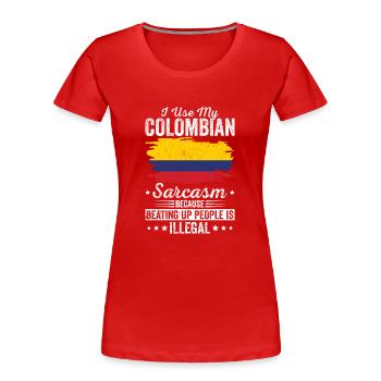 Kolumbien Sarkasmus Südamerikanischer Humor - Frauen Premium Bio T-Shirt - Rot - Vorne - Mia (176cm)