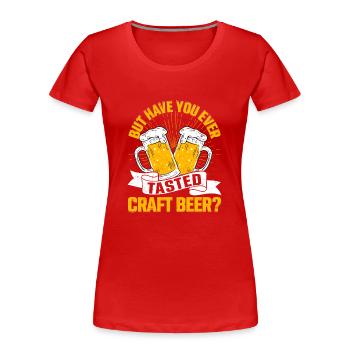But Have You Ever Tasted Craft Beer? Homebrew Brew - Frauen Premium Bio T-Shirt - Rot - Vorne - Mia (176cm)
