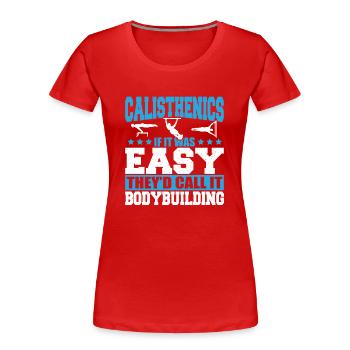 Calisthenics - Frauen Premium Bio T-Shirt - Rot - Vorne - Mia (176cm)