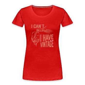Je ne peux pas j’ai un vignoble viticole vintage - T-shirt bio Premium Femme - rouge - Devant - Mia (176cm)