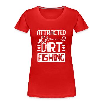 Attracted by dirty fishing - Women's Premium Organic T-Shirt - red - Front - Mia (176cm)