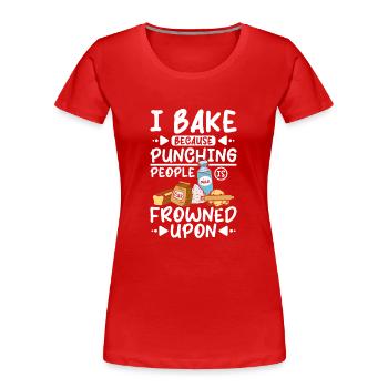 I bake because punching people is frowned upon - Frauen Premium Bio T-Shirt - Rot - Vorne - Mia (176cm)