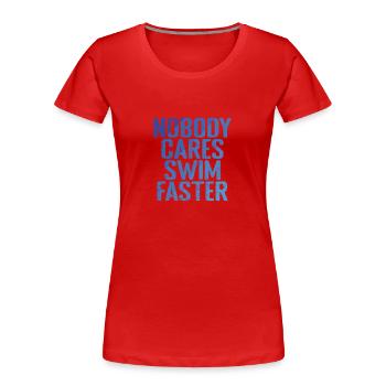 Nobody cares swim Faster Sport Training - Frauen Premium Bio T-Shirt - Rot - Vorne - Mia (176cm)
