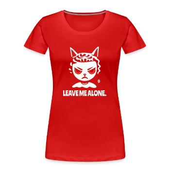 Lass mich in Ruhe, Ein Cartoon Katzen Mädchen - Frauen Premium Bio T-Shirt - Rot - Vorne - Mia (176cm)