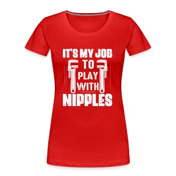 C’est mon travail de jouer avec des mamelons Clé tuyauteur - T-shirt bio Premium Femme - rouge - Devant - Mia (176cm)