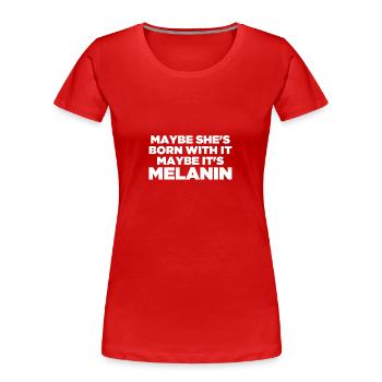 Vielleicht wird sie damit geboren, vielleicht ist es Melaninschwarz - Frauen Premium Bio T-Shirt - Rot - Vorne - Mia (176cm)