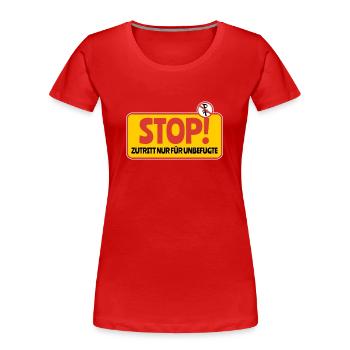 lustiges Schild, Stop, Zutritt nur für Unbefugte - Frauen Premium Bio T-Shirt - Rot - Vorne - Mia (176cm)