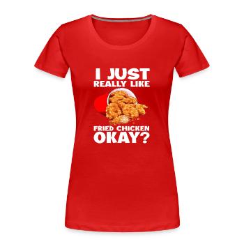Fried Chicken I like Fried Chicken - Women's Premium Organic T-Shirt - red - Front - Mia (176cm)