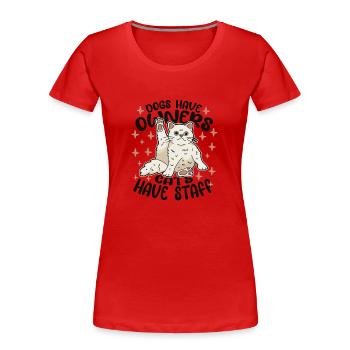 Les chiens ont des propriétaires. Les chats ont du personnel - cadeau de chat drôle - T-shirt bio Premium Femme - rouge - Devant - Mia (176cm)