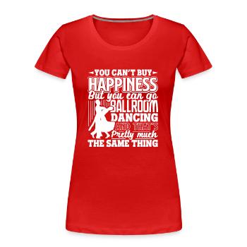 Ballroom Dance Ballroom Dancing Happiness - Women's Premium Organic T-Shirt - red - Front - Mia (176cm)