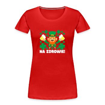 Na Zdrowie Prost Polonais St. Patrick’s Day Pologne - T-shirt bio Premium Femme - rouge - Devant - Mia (176cm)