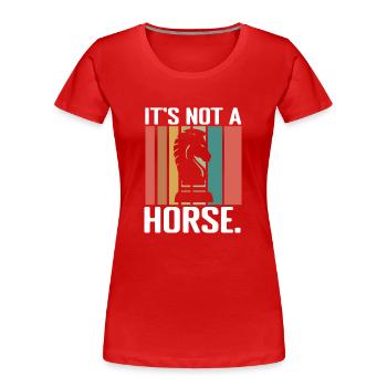 It's Not A Horse Springer Schach Züge - Frauen Premium Bio T-Shirt - Rot - Vorne - Mia (176cm)