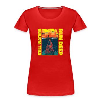 Still Waters Run Deep - Motivation et inspiration - T-shirt bio Premium Femme - rouge - Devant - Mia (176cm)