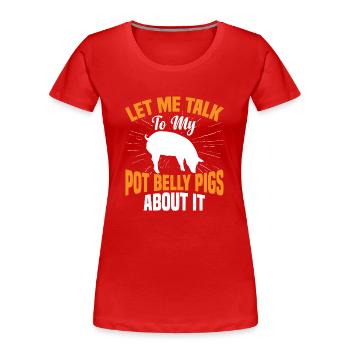 Pot Belly Pig Geschirr Und Leine Pot Belly Pig - Frauen Premium Bio T-Shirt - Rot - Vorne - Mia (176cm)