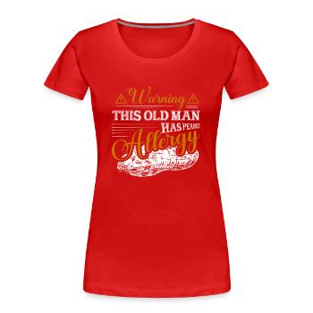 Avertissement : ce vieil homme est allergique aux arachides - T-shirt bio Premium Femme - rouge - Devant - Mia (176cm)
