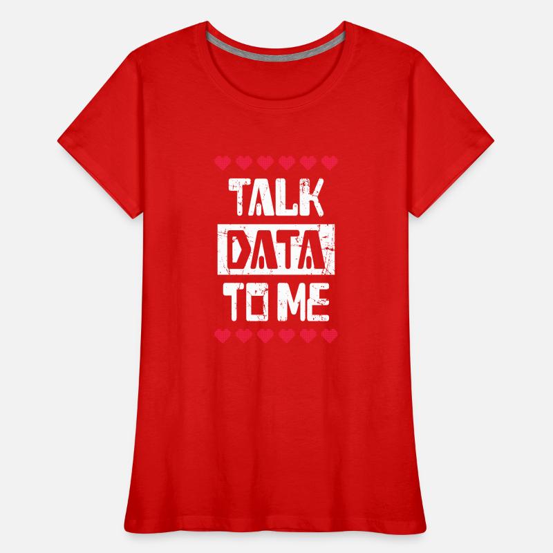 Talk Data to me IT Data Scientist Gift Women's Premium Organic T-Shirt
