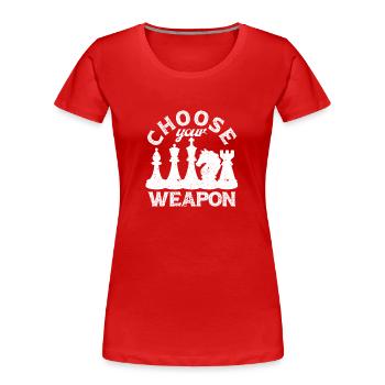 Wählen Sie Ihre Waffe Lustige Schachspieler - Frauen Premium Bio T-Shirt - Rot - Vorne - Mia (176cm)