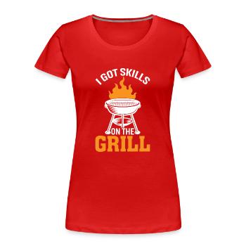 I've got skills on the grill - Women's Premium Organic T-Shirt - red - Front - Mia (176cm)